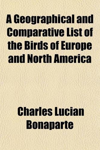 A Geographical and Comparative List of the Birds of Europe and North America