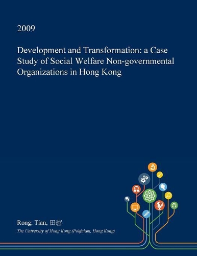 Development and Transformation: A Case Study of Social Welfare Non-Governmental Organizations in Hong Kong