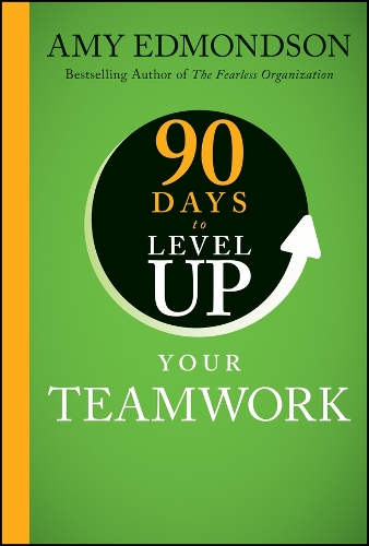 90 Days to Level Up Your Teamwork: (90 Days to Level Up)