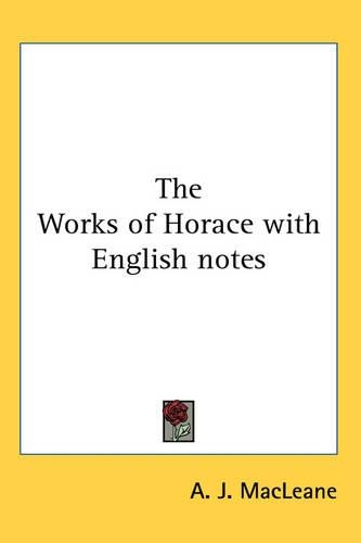 The Works of Horace with English Notes