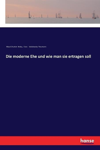 Die moderne Ehe und wie man sie ertragen soll