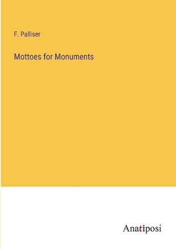 Mottoes for Monuments