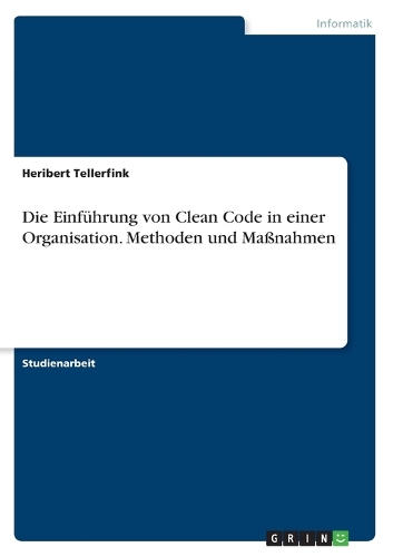 Die Einführung von Clean Code in einer Organisation. Methoden und Maßnahmen