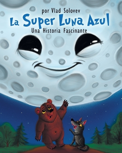 La Super Luna Azul: Una Historia Fascinante
