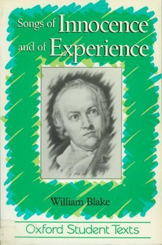 Songs of Innocence and of Experience: William Blake(Oxford Student Texts)
