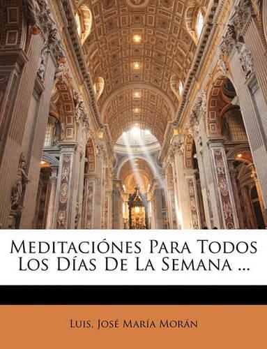 Meditaciónes Para Todos Los Días De La Semana ...
