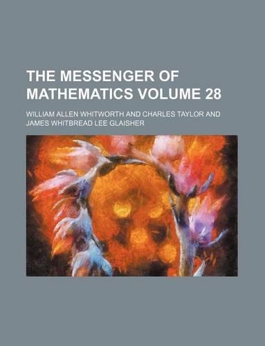 The Messenger of Mathematics Volume 28