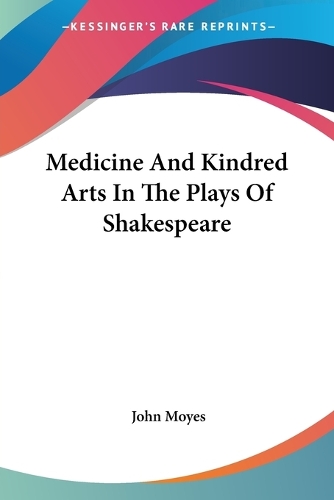 Medicine And Kindred Arts In The Plays Of Shakespeare