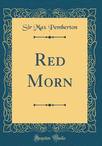 Red Morn (Classic Reprint)