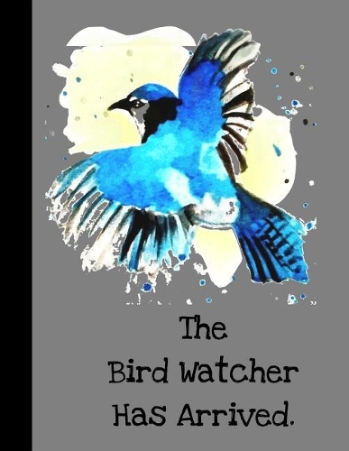 The Bird Watcher Has Arrived