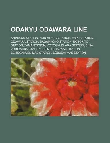 Odakyu Odawara Line: Shinjuku Station, Hon-Atsugi Station, Ebina Station, Odawara Station, Sagami- No Station, Noborito Station, Zama Station