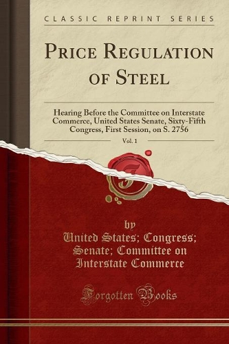 Price Regulation of Steel, Vol. 1