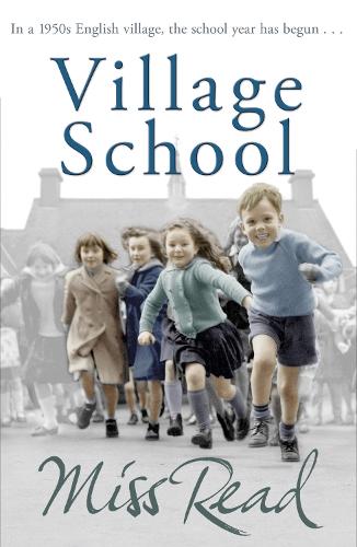 Village School: The first novel in the Fairacre series(Fairacre)