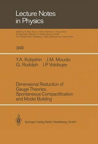 Dimensional Reduction of Gauge Theories, Spontaneous Compactification and Model Building