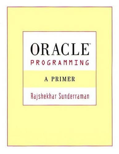 Oracle Programming: A Primer, Version 7.0