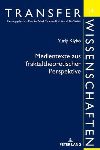 Medientexte Aus Fraktaltheoretischer Perspektive: Deutsch-Ukrainische Kontraste(14 Transferwissenschaften)