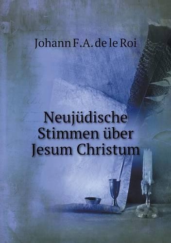 Neujüdische Stimmen über Jesum Christum