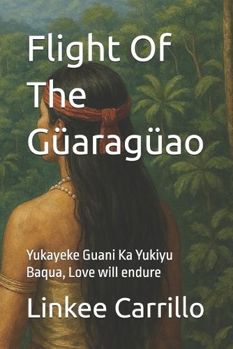 Flight Of The Güaragüao: Yukayeke Guani Ka Yukiyu Baqua, Love will endure