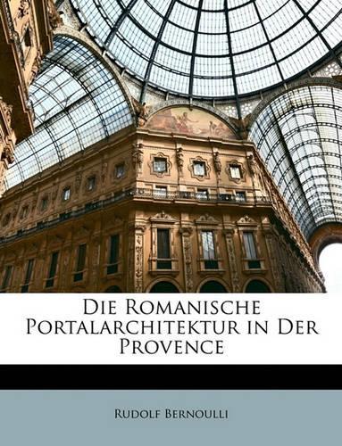 Die Romanische Portalarchitektur in Der Provence