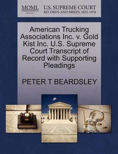 American Trucking Associations Inc. V. Gold Kist Inc. U.S. Supreme Court Transcript of Record with Supporting Pleadings