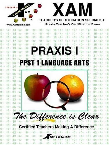 Praxis I PPST 1 Language Arts: (Praxis I Teacher's XAM)
