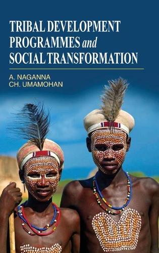 Tribal Development Programmes and Social Transformation