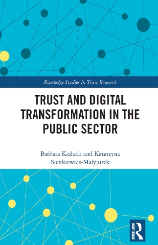 Trust and Digital Transformation in the Public Sector: (Routledge Studies in Trust Research)