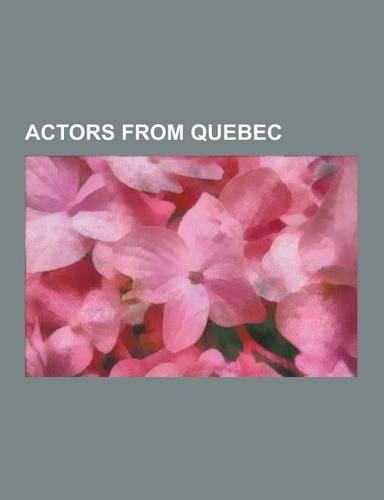 Actors from Quebec: Norma Shearer, William Shatner, Christopher Plummer, Norm MacDonald, Roy Dupuis, Rachelle LeFevre, Glenn Ford, Elisha