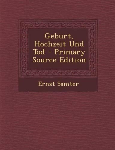 Geburt, Hochzeit Und Tod