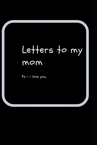 letters to my mom