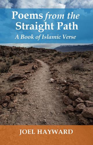 Poems from the Straight Path: A Book of Islamic Verse(Islamic Encounter Series)