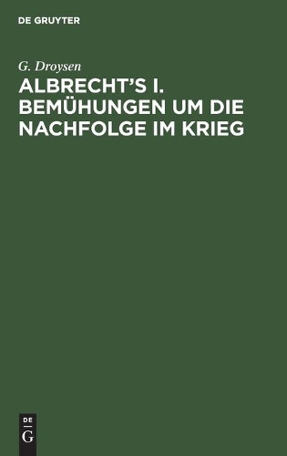 Albrecht's I. Bemühungen Um Die Nachfolge Im Krieg