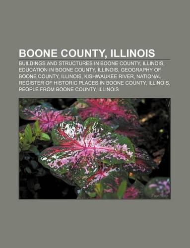 Boone County, Illinois: Buildings and Structures in Boone County, Illinois, Education in Boone County, Illinois, Geography of Boone County