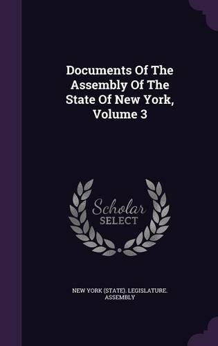 Documents of the Assembly of the State of New York, Volume 3