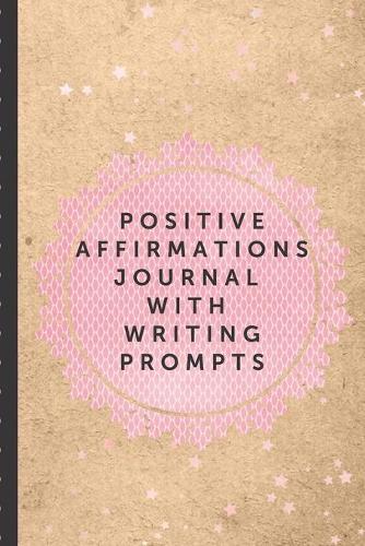 Positive Affirmations Journal With Writing Prompts