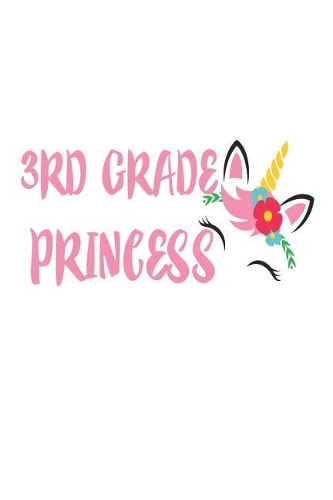 3rd Grade Princess: Third Grader Girls Unicorn Creative Writing Notebook for School