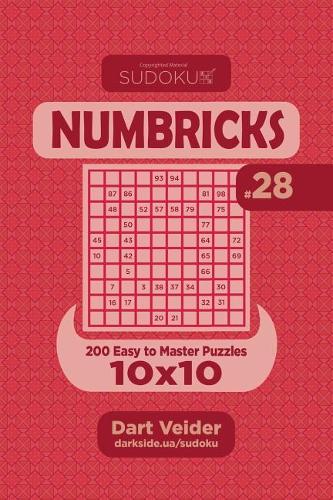 Sudoku Numbricks - 200 Easy to Master Puzzles 10x10 (Volume 28): (28 Numbricks)