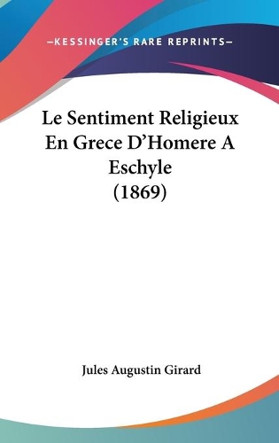Le Sentiment Religieux En Grece D'Homere A Eschyle (1869)