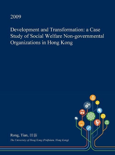 Development and Transformation: A Case Study of Social Welfare Non-Governmental Organizations in Hong Kong