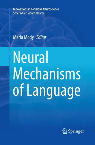 Neural Mechanisms of Language: (Innovations in Cognitive Neuroscience)