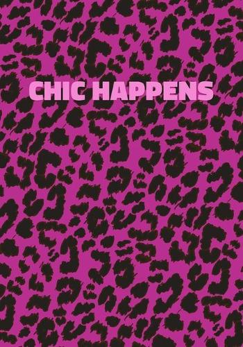 Chic Happens: Pink Leopard Print Notebook With Funny Text On The Cover (Animal Skin Pattern). College Ruled (Lined) Journal. Wild Cat Theme with Cheetah Fur Desig