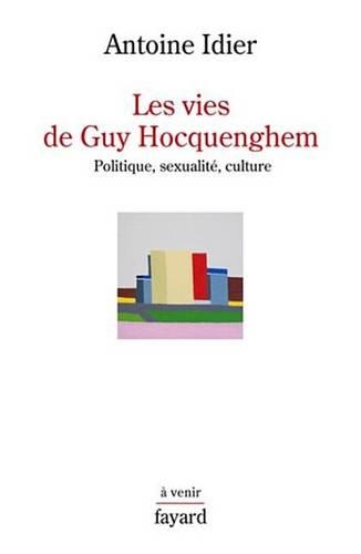 Les Vies de Guy Hocquenghem