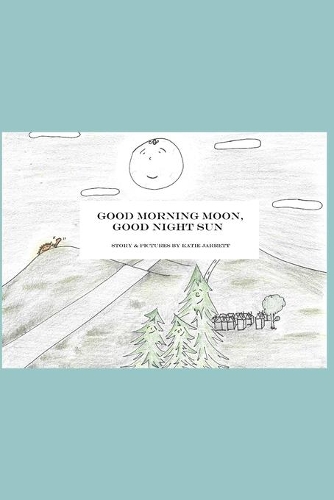 Good Morning Moon, Good Night Sun