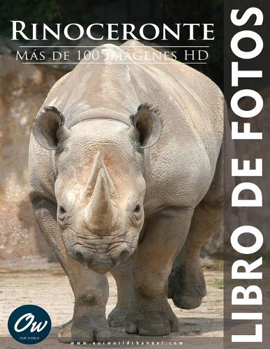 Rinoceronte: Libro de fotos(Libro de Fotos - Más de 100 Imágenes HD)