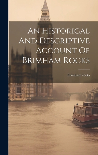 An Historical And Descriptive Account Of Brimham Rocks