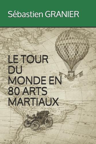 Le Tour Du Monde En 80 Arts Martiaux
