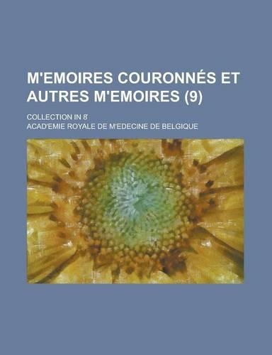 M Emoires Couronnes Et Autres M Emoires; Collection in 8 (9)