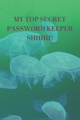 My Top Secret Password Keeper Shhhh!