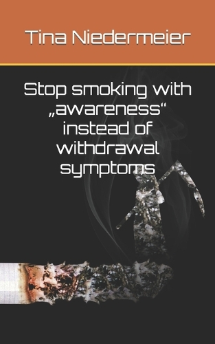 Stop smoking with "awareness" instead of withdrawal symptoms
