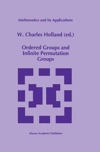 Ordered Groups and Infinite Permutation Groups: (354 Mathematics and Its Applications)